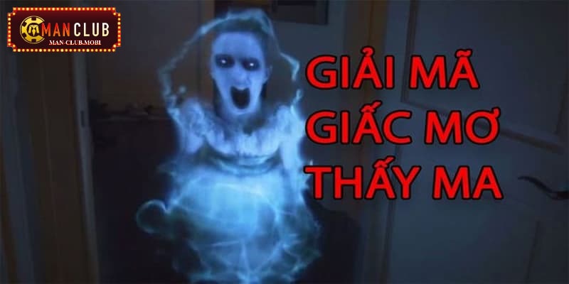 mơ thấy ma Ý nghĩa giấc mộng thấy ma